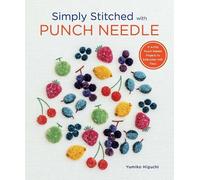 Yumiko Higuchi Simply Stitched with Punch Needle (Tascabile)