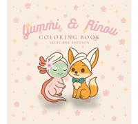 Yummi & Rinou - Selfcare Edition: Livre de coloriage antistress kawaii pour adultes et enfants | Relaxation, bien-être, mignon et simple