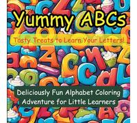 Yummy ABCs: Deliciously fun alphabet coloring adventure for little learners