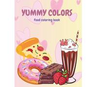 Yummy Colors: Food Coloring Book