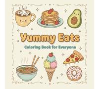 Yummy Eats: A Cozy Coloring Book of Foods and Treats