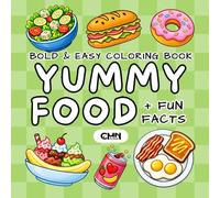 Yummy Food Coloring Book: Bold & Easy Coloring Pages with Fun Food Facts