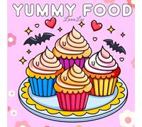 Yummy Food: Coloring Book for Adults and Kids, Bold and Easy Designs for Relaxation with Delicious Dishes and Sweet Treats (Bold & Easy Coloring)