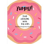 YUMMY!: FOOD COLORING BOOK FOR KIDS