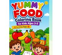 YUMMY FOOD Coloring Book: for Kids Ages 3-5,70 Fun & Easy Pages