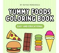 Yummy Foods Coloring Book: Easy and Educational
