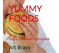 YUMMY FOODS: Tasty & Stress Relief Coloring Book