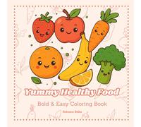 Yummy Healthy Food: Bold & Easy Coloring Book