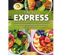 Yummy Kitchen Das XXL Express Kochbuch für Berufstätige & Studenten: (Tascabile)