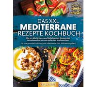 Yummy Kitchen Das XXL mediterrane Rezepte Kochbuch: Die 123 köstlich (Tascabile)