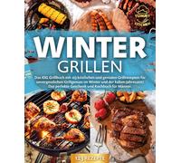 Yummy Kitchen Wintergrillen: Das XXL Grillbuch mit 123 köstlichen un (Tascabile)