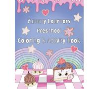 Yummy Learners Preschool Coloring & Activity Book: Games and Puzzles to Learn Letters, Numbers, Colors, and Shapes: Coloring and activity book for kids ages 3+