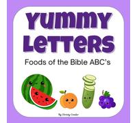 Yummy Letters: Foods of the Bible ABC's