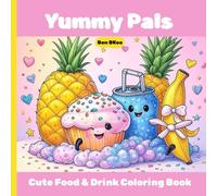 Yummy Pals: Cute Food & Drink Coloring Book (50 unique designs) Stress-free for kids and adults