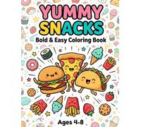 Yummy Snacks: Bold and Easy Food Coloring Book for Kids Ages 4-8 with Cute Pizza, Burger, Tacos, Donuts & Global Treats