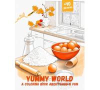 Yummy World: A Coloring Book About Food & Fun