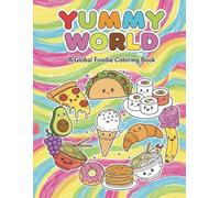 YUMMY WORLD!: A Global Foodie Coloring Book