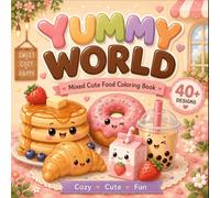 Yummy World: Mixed cute food coloring book
