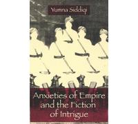 Yumna Siddiqi Anxieties of Empire and the Fiction of Intrigue (Copertina rigida)