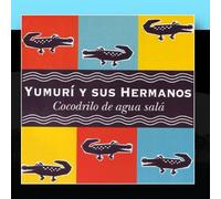 Yumuri y sus hermanos - Cocodrilo De Agua Salá