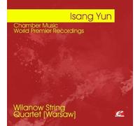 Yun, Isang - Yun: Chamber Music-World Premier Recordings