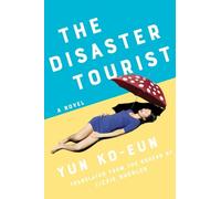 Yun Ko-Eun The Disaster Tourist (Tascabile)