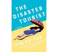 Yun Ko-Eun The Disaster Tourist (Tascabile)