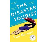 Yun Ko-Eun The Disaster Tourist (Tascabile)