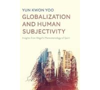 Yun Kwon Yoo Globalization and Human Subjectivity (Tascabile)
