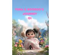 YUNA & BOOBOO'S JOURNEY 01: To discover what truly lasts