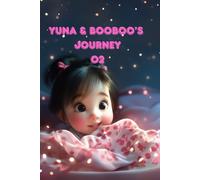 YUNA & BOOBOO'S JOURNEY 02: To discover what truly lasts