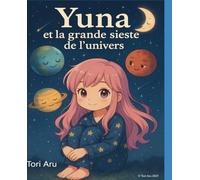 Yuna et la grande sieste de l'univers.