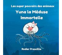 Yuna meduse immortelle: Les super pouvoirs des animaux