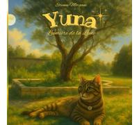 Yuna, lumiere de la lune: Conte poétique et coloriages apaisants