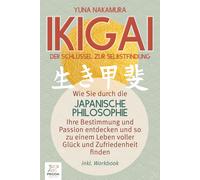 Yuna Nakamura Ikigai - Der Schlüssel zur Selbstfindung: Wie Sie durc (Tascabile)