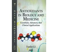 Yunbo Li Antioxidants in Biology & Medicine (Copertina rigida)