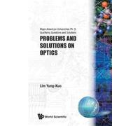 Yung-kuo Lim Problems And Solutions On Optics (Tascabile)
