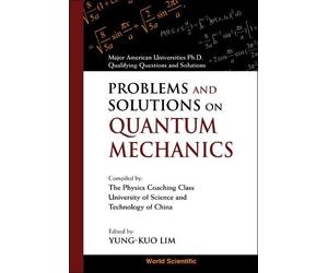 Yung-kuo Lim Problems And Solutions On Quantum Mechanics (Tascabile)