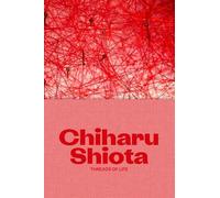 Chiharu Shiota: Threads of Life