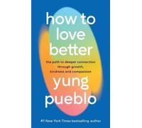 Yung Pueblo How To Love Better (Copertina rigida)