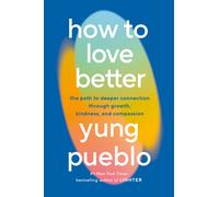 Yung Pueblo – How to Love Better – Copertina rigida