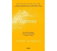 Yung Pueblo Ligereza: Deja atrás el pasado, conecta con el presente (Tascabile)