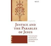 Yung Suk Kim Justice and the Parables of Jesus (Tascabile)