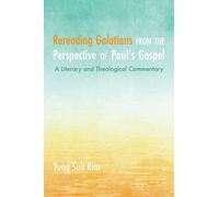 Yung Suk Kim Rereading Galatians from the Perspective of Paul's Gosp (Tascabile)