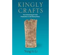Yung-ti Li Kingly Crafts (Copertina rigida) Tang Center Series in Early China