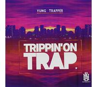 Yung Trapper - Trippin On Trap