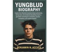 YUNGBLUD BIOGRAPHY: Explore the influential musician whose authenticity, daring style, and emotional storytelling inspire a generation searching for connection, purpose, acceptance, and creative freed