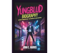YUNGBLUD BIOGRAPHY: Setting the World on Fire - The Evolution of a Music Maverick