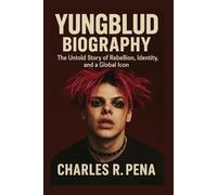 YUNGBLUD BIOGRAPHY: The Untold Story of Rebellion, Identity, and a Global Icon