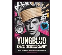 YUNGBLUD: Chaos, Chords & Clarity: Inside the Mind of Music’s Boldest Rulebreaker
